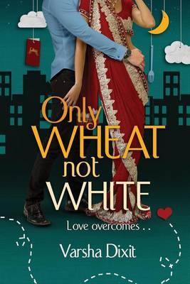 Book cover for Only Wheat Not White