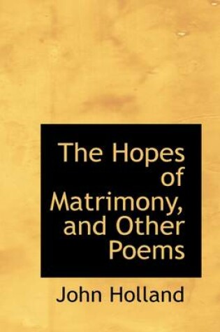 Cover of The Hopes of Matrimony, and Other Poems