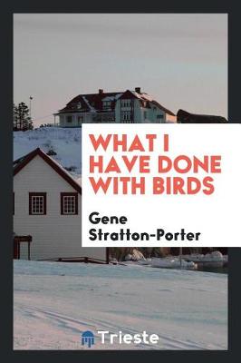 Book cover for What I Have Done with Birds