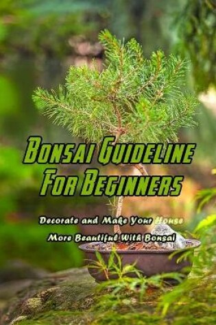 Cover of Bonsai Guideline For Beginners