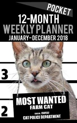 Cover of 2018 Pocket Weekly Planner - Most Wanted Farm Cat