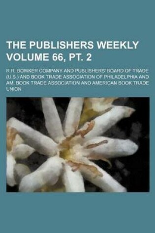 Cover of The Publishers Weekly Volume 66, PT. 2