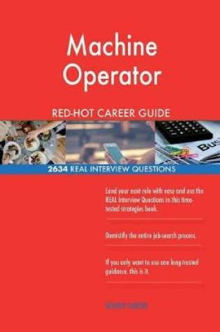 Cover of Machine Operator Red-Hot Career Guide; 2634 Real Interview Questions