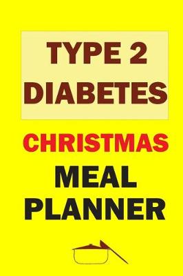 Book cover for Type 2 Diabetes Christmas Meal Planner