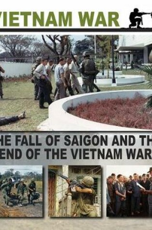 Cover of The Fall of Saigon and the End of the Vietnam War