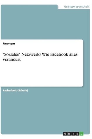 Cover of Soziales Netzwerk? Wie Facebook alles verandert