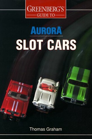 Cover of Greenberg's Guide to Aurora Slot Cars