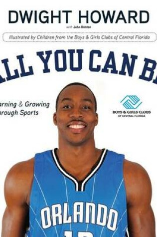 Cover of All You Can Be: Learning & Growing Through Sports