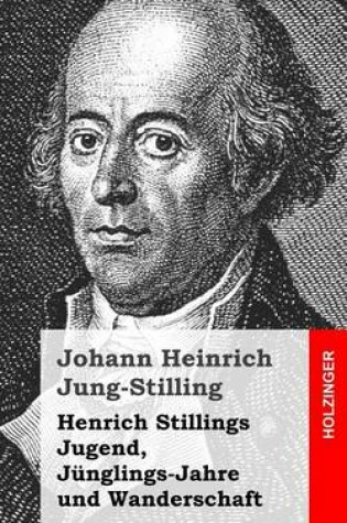 Cover of Henrich Stillings Jugend, Junglings-Jahre und Wanderschaft