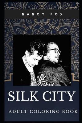Book cover for Silk City Adult Coloring Book