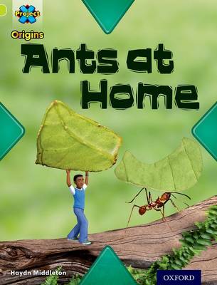 Book cover for Project X Origins: Lime Book Band, Oxford Level 11: Underground: Ants at Home