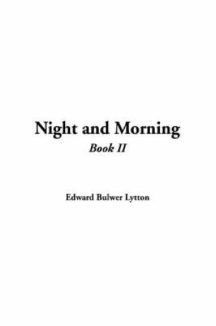 Cover of Night and Morning, Book II