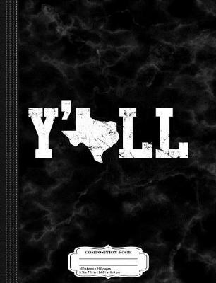 Book cover for Texas Y'All Southern Pride Composition Notebook