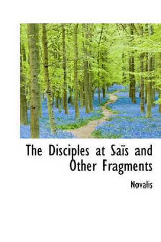 Cover of The Disciples at Sa?'s and Other Fragments