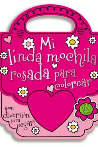 Cover of Mi Linda Bolsa Rosada Para Colorear