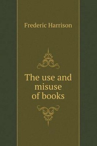 Cover of The use and misuse of books