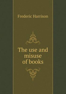 Book cover for The use and misuse of books
