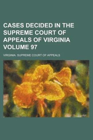 Cover of Cases Decided in the Supreme Court of Appeals of Virginia Volume 97