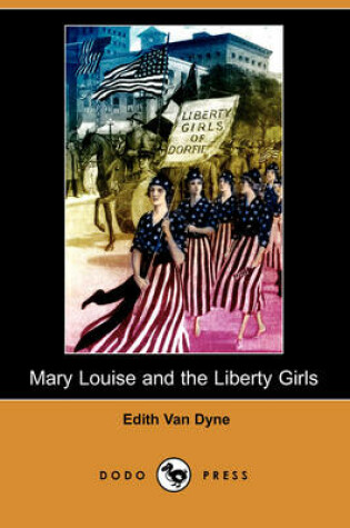 Cover of Mary Louise and the Liberty Girls (Dodo Press)