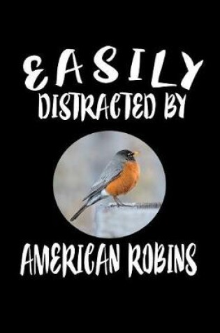 Cover of Easily Distracted By American Robins