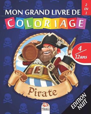 Book cover for Mon grand livre de coloriage - Pirate - 2 en1 - Edition nuit