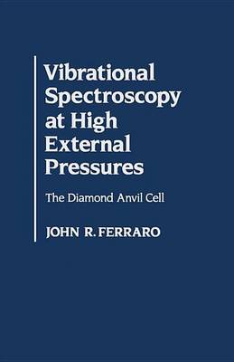 Book cover for Vibrational Spectroscopy at High External Pressures