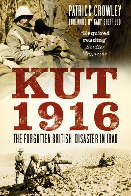 Book cover for Kut 1916: The Forgotten British Disaster in Iraq