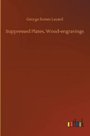 Cover of Suppressed Plates, Wood-engravings