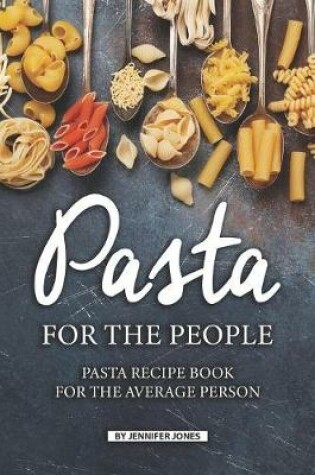 Cover of Pasta for the People