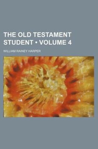 Cover of The Old Testament Student (Volume 4)