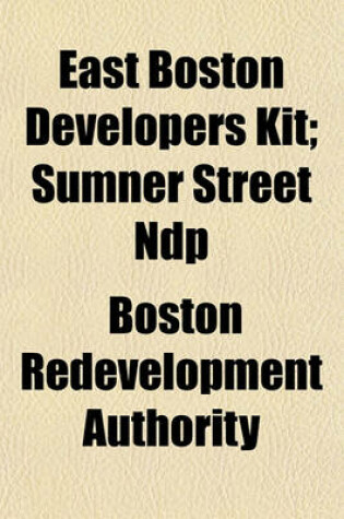 Cover of East Boston Developers Kit; Sumner Street Ndp