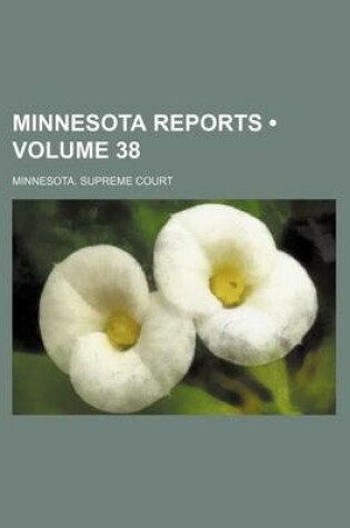 Cover of Minnesota Reports (Volume 38)