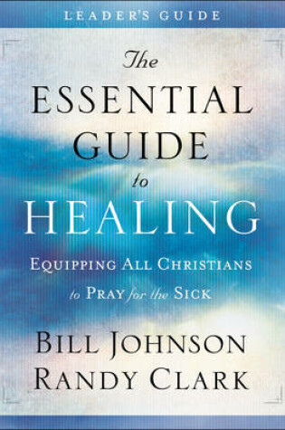 Cover of The Essential Guide to Healing Leader's Guide