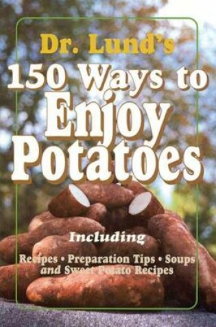Cover of 150 Ways to Enjoy Potatoes