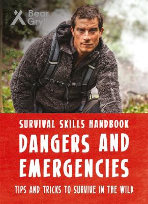 Book cover for Bear Grylls Survival Skills Handbook: Dangers and Emergencies