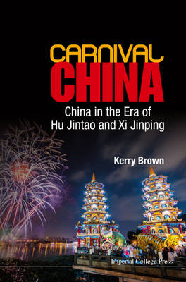 Book cover for Carnival China: China In The Era Of Hu Jintao And Xi Jinping