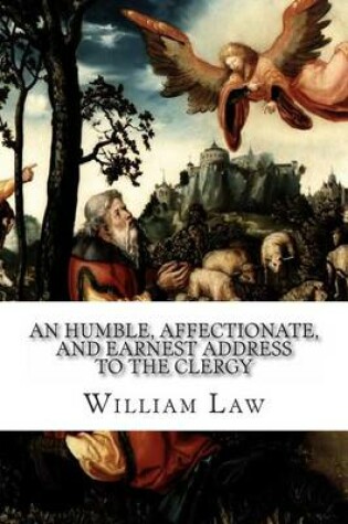 Cover of An Humble, Affectionate, and Earnest Address to the Clergy