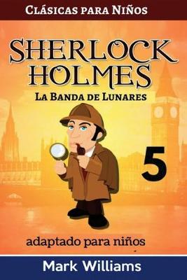 Book cover for Sherlock Holmes adaptado para niños - La Banda de Lunares