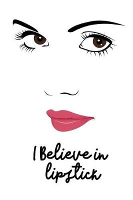 Book cover for I Believe in Lipstick