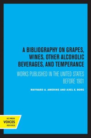 Cover of A Bibliography on Grapes, Wines, Other Alcoholic Beverages, and Temperance