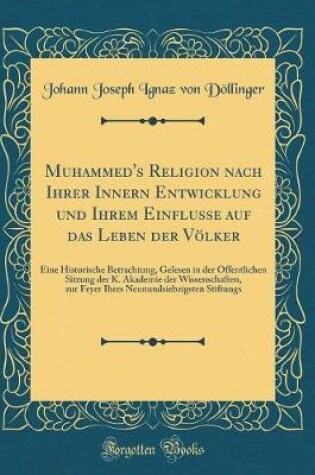 Cover of Muhammed's Religion Nach Ihrer Innern Entwicklung Und Ihrem Einflusse Auf Das Leben Der Völker