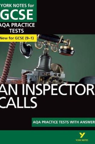 Cover of An Inspector Calls AQA Practice Tests: York Notes for GCSE the best way to practise and feel ready for and 2023 and 2024 exams and assessments