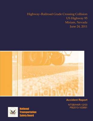 Book cover for Highway Accident Report Highway?Railroad Grade Crossing Collision US Highway 95 Miriam, Nevada June 24, 2011