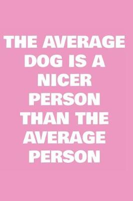 Book cover for The average dog is a nicer person than the average person