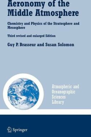 Cover of Aeronomy of the Middle Atmosphere: Chemistry and Physics of the Stratosphere and Mesosphere