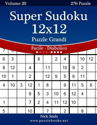 Book cover for Super Sudoku 12x12 Puzzle Grandi - Da Facile a Diabolico - Volume 20 - 276 Puzzle