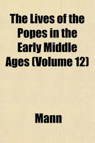 Cover of The Lives of the Popes in the Early Middle Ages (Volume 12)