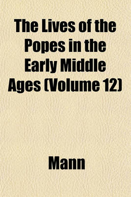 Book cover for The Lives of the Popes in the Early Middle Ages (Volume 12)