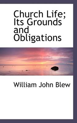 Book cover for Church Life; Its Grounds and Obligations