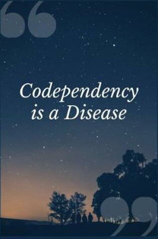 Cover of Codependency is a Disease